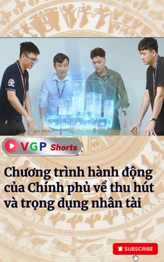 Chương trình hành động của Chính phủ về thu hút và trọng dụng nhân tài