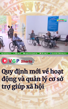 Quy định mới về hoạt động và quản lý cơ sở trợ giúp xã hội