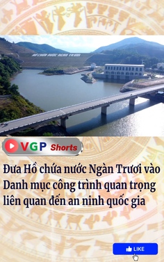Đưa Hồ chứa nước Ngàn Trươi vào Danh mục công trình quan trọng liên quan đến an ninh quốc gia