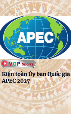 Kiện toàn Ủy ban Quốc gia APEC 2027