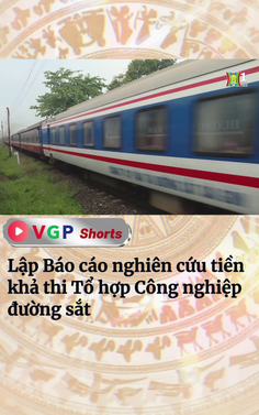 Lập Báo cáo nghiên cứu tiền khả thi Tổ hợp Công nghiệp đường sắt