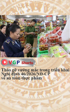 Tháo gỡ vướng mắc trong triển khai Nghị định 46/2026/NĐ-CP về an toàn thực phẩm