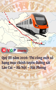 Quý III năm 2026: Thi công một số hạng mục chính tuyến đường sắt Lào Cai – Hà Nội – Hải Phòng