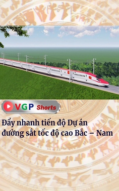 Đẩy nhanh tiến độ Dự án đường sắt tốc độ cao Bắc – Nam 
