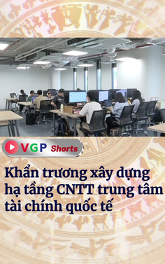 Khẩn trương xây dựng hạ tầng CNTT trung tâm tài chính quốc tế