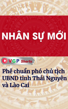 Phê chuẩn phó chủ tịch UBND tỉnh Thái Nguyên và Lào Cai