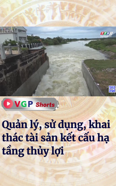 Quản lý, sử dụng, khai thác tài sản kết cấu hạ tầng thủy lợi