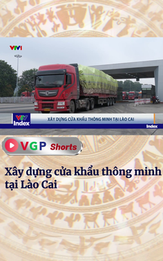 Xây dựng cửa khẩu thông minh tại Lào Cai