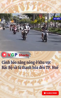 Cảnh báo nắng nóng ở khu vực Bắc Bộ và từ Thanh Hóa đến TP. Huế
