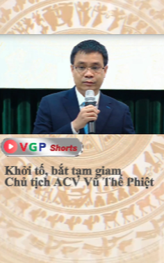 Khởi tố, bắt tạm giam Chủ tịch ACV Vũ Thế Phiệt