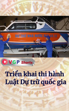 Triển khai thi hành Luật Dự trữ quốc gia