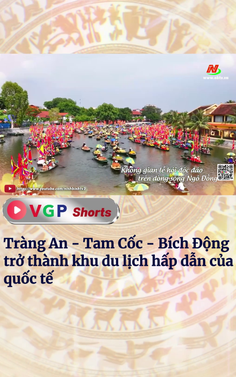 Tràng An - Tam Cốc - Bích Động trở thành khu du lịch hấp dẫn của quốc tế