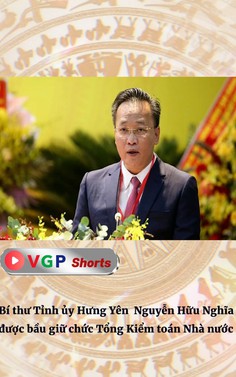Bí thư Tỉnh ủy Hưng Yên Nguyễn Hữu Nghĩa được bầu giữ chức Tổng Kiểm toán Nhà nước