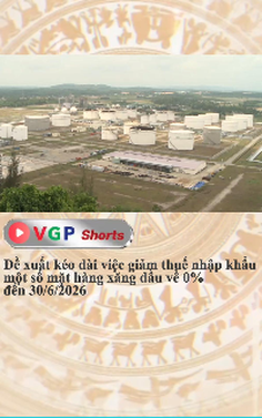 Đề xuất kéo dài việc giảm thuế nhập khẩu một số mặt hàng xăng dầu về 0% đến 30/6/2026