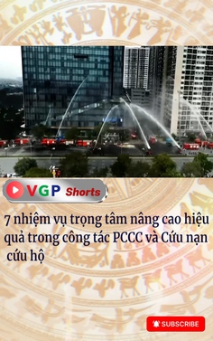7 nhiệm vụ trọng tâm nâng cao hiệu quả trong công tác Phòng cháy chữa cháy và Cứu nạn cứu hộ