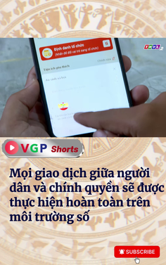 Mọi giao dịch giữa người dân và chính quyền sẽ được thực hiện hoàn toàn trên môi trường số