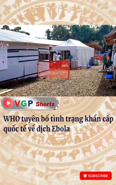 WHO tuyên bố tình trạng khẩn cấp quốc tế về dịch Ebola