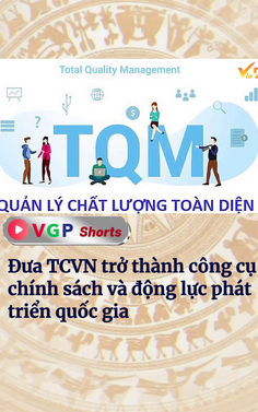 Đưa tiêu chuẩn việt nam trở thành công cụ chính sách và động lực phát triển quốc gia