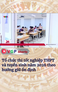 Tổ chức thi tốt nghiệp THPT và tuyển sinh năm 2026 theo hướng giữ ổn định 