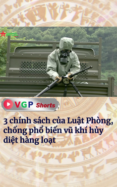 3 chính sách của Luật Phòng, chống phổ biến vũ khí hủy diệt hàng loạt