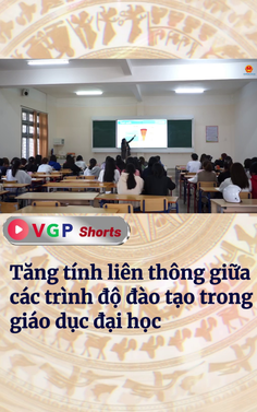 Tăng tính liên thông giữa các trình độ đào tạo trong giáo dục đại học 