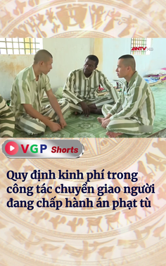 Quy định kinh phí trong công tác chuyển giao người đang chấp hành án phạt tù