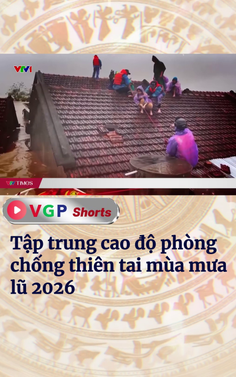 Tập trung cao độ phòng chống thiên tai mùa mưa lũ 2026
