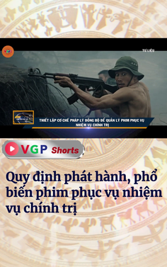 Quy định phát hành, phổ biến phim phục vụ nhiệm vụ chính trị