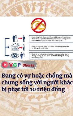 Đang có vợ hoặc chồng mà chung sống với người khác sẽ bị phạt tới 10 triệu đồng
