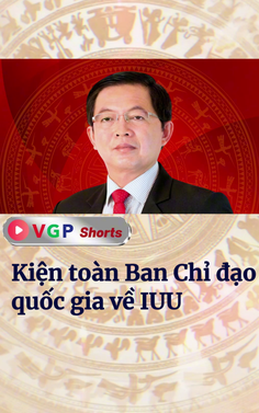 Kiện toàn Ban Chỉ đạo quốc gia về IUU 