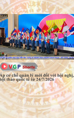 Áp cơ chế quản lý mới đối với hội nghị, hội thảo quốc tế từ 24/7/2026