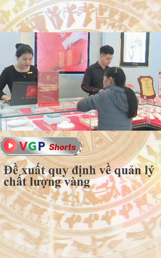 Đề xuất quy định về quản lý chất lượng vàng