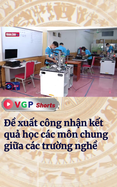 Đề xuất công nhận kết quả học các môn chung giữa các cơ sở giáo dục nghề nghiệp