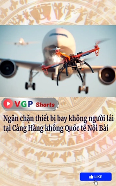 Ngăn chặn thiết bị bay không người lái tại Cảng Hàng không Quốc tế Nội Bài