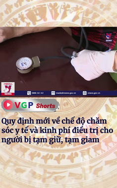 Quy định mới về chế độ chăm sóc y tế và kinh phí điều trị cho người bị tạm giữ, tạm giam