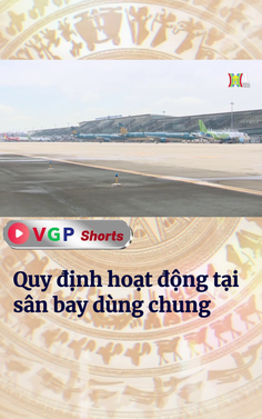 Quy định về hoạt động tại sân bay dùng chung