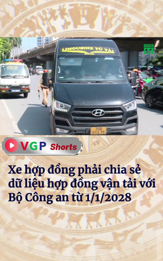 Xe hợp đồng phải chia sẻ dữ liệu hợp đồng vận tải với Bộ Công an từ 1/1/2028