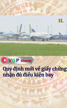 Quy định mới về giấy chứng nhận đủ điều kiện bay