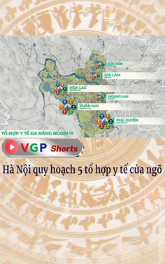 Hà Nội quy hoạch 05 tổ hợp y tế cửa ngõ