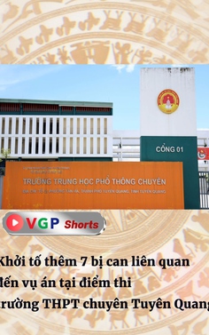 Khởi tố thêm 7 bị can liên quan đến vụ án tại điểm thi trường THPT chuyên Tuyên Quang