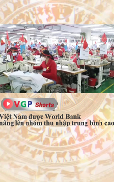Việt Nam vào nhóm quốc gia thu nhập trung bình cao 