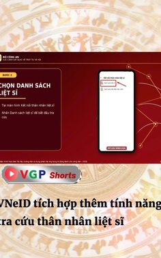 VNeID tích hợp thêm tính năng tra cứu thân nhân liệt sĩ