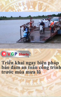 Triển khai ngay biện pháp bảo đảm an toàn công trình trước mùa mưa lũ