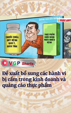 Đề xuất bổ sung các hành vi bị cấm trong kinh doanh và quảng cáo thực phẩm