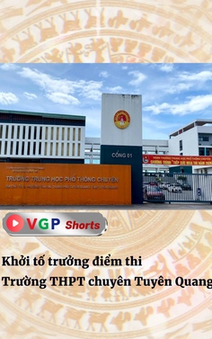 Khởi tố Trưởng điểm thi Trường THPT chuyên Tuyên Quang 