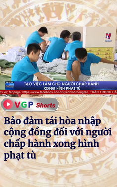 Bảo đảm tái hòa nhập cộng đồng đối với người chấp hành xong hình phạt tù