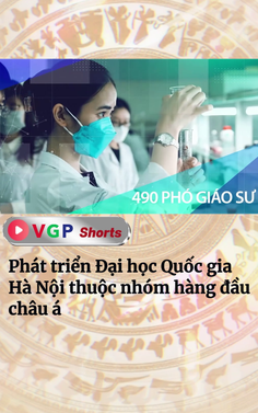 Phát triển Đại học Quốc gia Hà Nội thuộc nhóm hàng đầu châu á