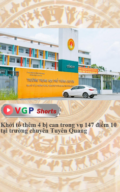 Khởi tố thêm 4 bị can trong vụ 147 điểm 10 tại trường chuyên Tuyên Quang