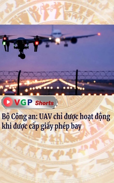 Bộ Công an: UAV chỉ được hoạt động khi có giấy phép của cơ quan có thẩm quyền