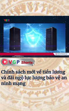 Chính sách mới về tiền lương và đãi ngộ lực lượng bảo vệ an ninh mạng